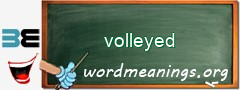 WordMeaning blackboard for volleyed